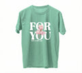 For You Floral Typography T-Shirt